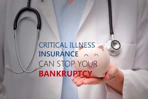 Critical illness insurance can stop your bankruptcy