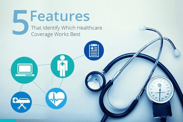 5 features that identify which healthcare coverage works best- Truecoverage - shop health insurance - health insurance marketplace