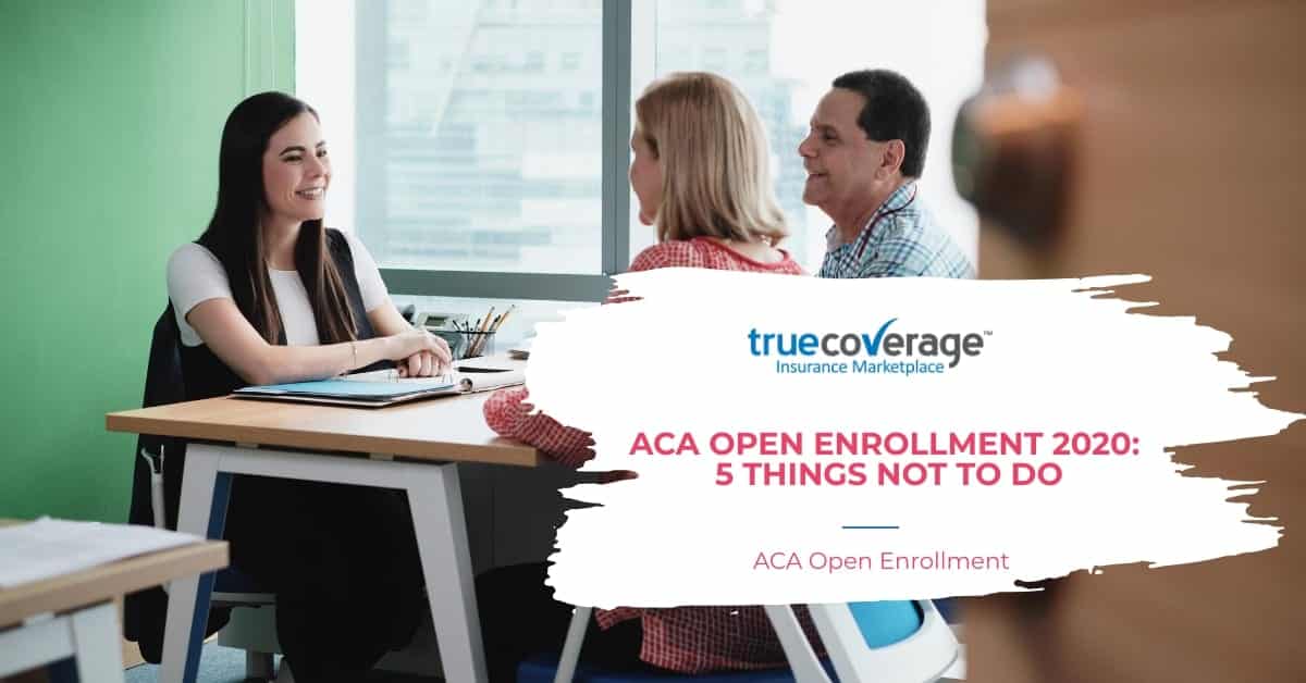 ACA Open Enrollment 2020 5 things not to do