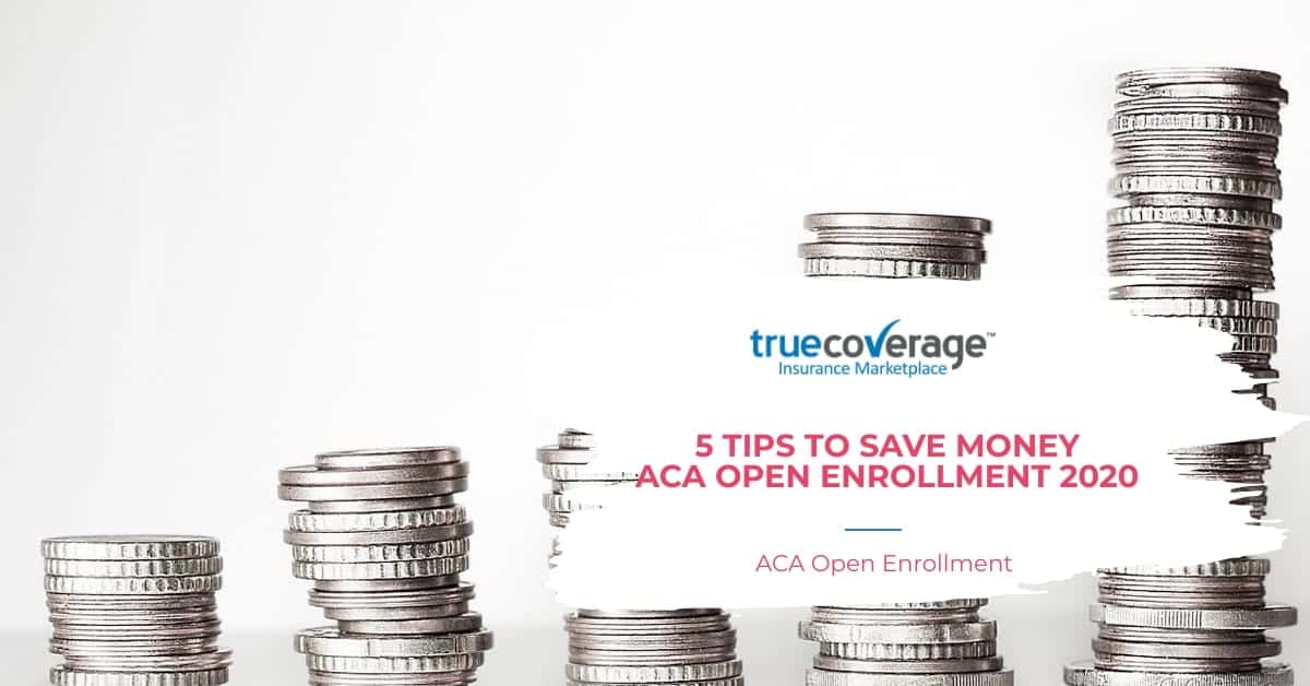 5 tips to save money- ACA Open Enrollment 2020