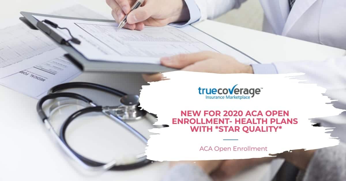 NEW FOR 2020 ACA OPEN ENROLLMENT- HEALTH PLANS WITH *STAR QUALITY*