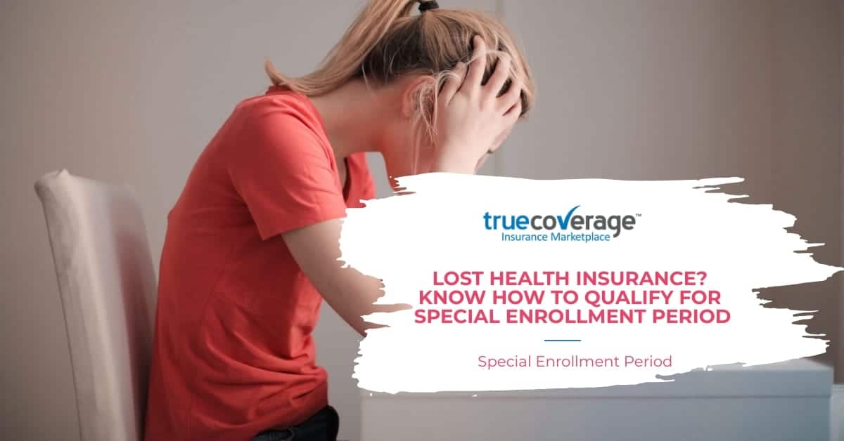 lost health insurance? qualify for special enrollment period 2020