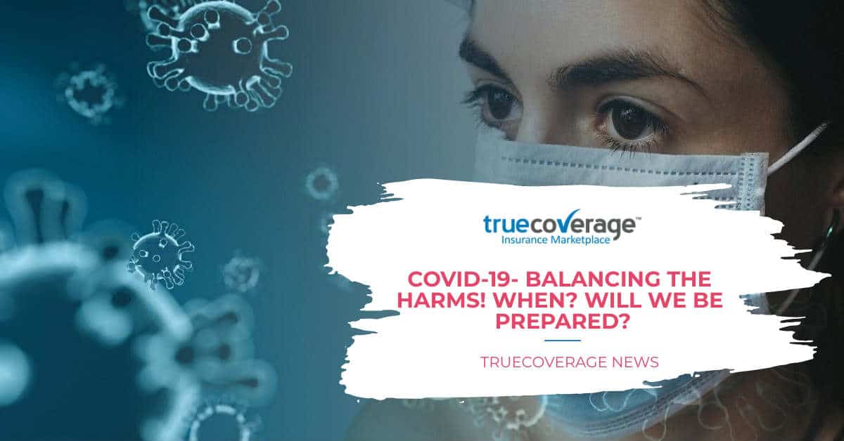 COVID-19- Balancing the harms! When